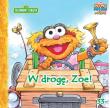 Sezamkowy Zakątek W drogę Zoe. Wydawca: Media Service Zawada. Dadada.pl Opakowanie Sezamkowy Zakątek W drogę Zoe