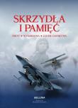 Skrzydła i pamięć. Fakty. Wydarzenia.. Autor: Gotowała Jerzy. Dadada.pl Okładka książki Skrzydła i pamięć. Fakty. Wydarzenia.
