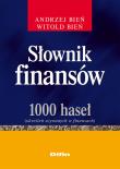 Słownik finansów. Autor: Bień Andrzej, Bień Witold. Dadada.pl Okładka książki Słownik finansów