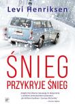 Śnieg przykryje śnieg. Autor: Henriksen Levi. Dadada.pl Okładka książki Śnieg przykryje śnieg