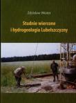 Okładka książki Studnie wiercone i hydrogeologia Lubelszczyzny
