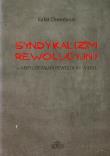 Syndykalizm rewolucyjny antyliberalna rewolta XX wieku. Autor: Chwedoruk Rafał. Dadada.pl Okładka książki Syndykalizm rewolucyjny antyliberalna rewolta XX wieku