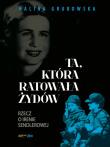 Okładka książki Ta, która ratowała Żydów