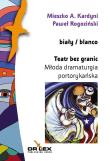 Teatr bez granic Młoda dramaturgia portorykańska. Autor: Mieszko A. Kardyni, Paweł Rogoziński. Dadada.pl Okładka książki Teatr bez granic Młoda dramaturgia portorykańska