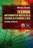 Okładka książki Technik antenowych instalacji telewizji cyfrowej DVB