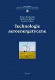 Technologie aeroenergetyczne. Autor: Buczkowski Roman, Igliński Bartłomiej, Cichosz Marcin. Dadada.pl Okładka książki Technologie aeroenergetyczne