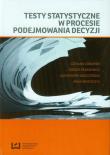 Testy statystyczne w procesie podejmowania decyzji. Wydawca: Wydawnictwo Uniwersytetu Łódzkiego. Dadada.pl Opakowanie Testy statystyczne w procesie podejmowania decyzji