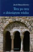 Trzy po trzy o dziesiątym wieku. Autor: Jacek Banaszkiewicz (red.). Dadada.pl Okładka książki Trzy po trzy o dziesiątym wieku