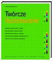 Twórcze ilustrowanie. Autor: Zegen Crush Lawrence. Dadada.pl Okładka książki Twórcze ilustrowanie