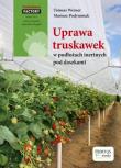 Uprawa truskawek w podłożach inertnych pod daszkami. Autor: Tomasz Werner, Mariusz Podymniak. Dadada.pl Okładka książki Uprawa truskawek w podłożach inertnych pod daszkami