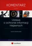 Ustawa o ochronie informacji niejawnych Komentarz. Autor: Stankowska Iwona. Dadada.pl Okładka książki Ustawa o ochronie informacji niejawnych Komentarz