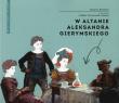 W altanie Aleksandra Gierymskiego. Autor: Mrowiec Justyna. Dadada.pl Okładka książki W altanie Aleksandra Gierymskiego