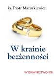W krainie bezżenności. Autor: Mazurkiewicz Piotr. Dadada.pl Okładka książki W krainie bezżenności