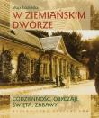 W ziemiańskim dworze. Autor: Łozińska Maja. Dadada.pl Okładka książki W ziemiańskim dworze
