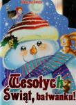 Wesołych Świąt Bałwanku. Autor: Opracowanie zbiorowe. Dadada.pl Okładka książki Wesołych Świąt Bałwanku