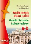 Wielki słownik włosko-polsko A-D. Autor: Kardyni M. A. Rogoziński P.. Dadada.pl Okładka książki Wielki słownik włosko-polsko A-D