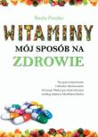 Okładka książki Witaminy mój sposób na zdrowie