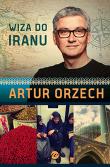 Wiza do Iranu. Autor: Artur Orzech. Dadada.pl Okładka książki Wiza do Iranu