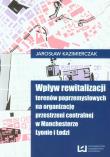 Opakowanie Wpływ rewitalizacji terenów poprzemysłowych na organizację przestrzeni centralnej w Manchesterze Lyonie i Łodzi