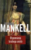 Wspomnienia brudnego anioła. Autor: Henning Mankell. Dadada.pl Okładka książki Wspomnienia brudnego anioła