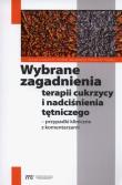 Wybrane zagadnienia terapii cukrzycy i nadciśnienia tętniczego. Autor: Gumprecht Janusz, Januszewicz Andrzej, Prejbisz Aleksander. Dadada.pl Okładka książki Wybrane zagadnienia terapii cukrzycy i nadciśnienia tętniczego