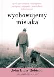 Wychowujemy Misiaka. Autor: Robison John Elder. Dadada.pl Okładka książki Wychowujemy Misiaka