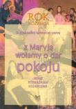 Z Maryją wołamy o dar pokoju Rok różańca. Autor: praca zbiorowa. Dadada.pl Okładka książki Z Maryją wołamy o dar pokoju Rok różańca