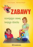 Zabawy rozwijające mowę Twojego dziecka. Autor: Franek Anna, Riegel Marzena. Dadada.pl Okładka książki Zabawy rozwijające mowę Twojego dziecka