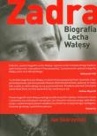 Zadra Biografia Lecha Wałęsy. Autor: Skórzyński Jan. Dadada.pl Okładka książki Zadra Biografia Lecha Wałęsy