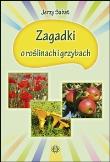 Okładka książki Zagadki o roślinach i grzybach