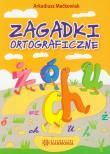 Zagadki ortograficzne. Autor: Maćkowiak Arkadiusz. Dadada.pl Okładka książki Zagadki ortograficzne