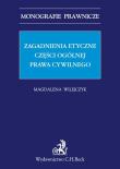 Zagadnienia etyczne części ogólnej prawa cywilnego. Autor: Wilejczyk Magdalena. Dadada.pl Okładka książki Zagadnienia etyczne części ogólnej prawa cywilnego