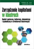 Zarządzanie kapitałami w klastrach. Autor: Lis Anna M., Golis Adrian. Dadada.pl Okładka książki Zarządzanie kapitałami w klastrach
