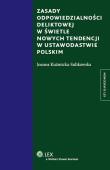 Zasady odpowiedzialności deliktowej w świetle nowych tendencji w ustawodastwie polskim. Autor: Kuźmicka-Sulikowska Joanna. Dadada.pl Okładka książki Zasady odpowiedzialności deliktowej w świetle nowych tendencji w ustawodastwie polskim