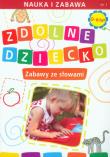 Zdolne dziecko Zabawy ze słowami 0-6 lat. Autor: Paruszewska Joanna. Dadada.pl Okładka książki Zdolne dziecko Zabawy ze słowami 0-6 lat