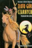 Okładka książki Złoto Gór Czarnych. Przekleństwo złota