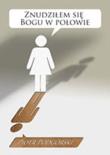 Znudziłem się Bogu w połowie. Autor: Piotr Podgórski. Dadada.pl Okładka książki Znudziłem się Bogu w połowie