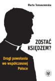 Okładka książki Zostać księdzem? Drogi powołania we współczesnej Polsce