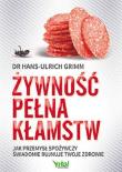 Żywność pełna kłamstw. Jak przemysł spożywczy.... Autor: Hans-Ulrich Grimm. Dadada.pl Okładka książki Żywność pełna kłamstw. Jak przemysł spożywczy...