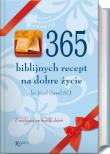 365 Biblijnych recept na dobre życie. Autor: ks. Józef Gaweł SCJ. Dadada.pl Okładka książki 365 Biblijnych recept na dobre życie