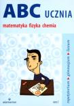 ABC ucznia matematyka fizyka chemia tom C. Autor: Mizerski Witold. Dadada.pl Okładka książki ABC ucznia matematyka fizyka chemia tom C