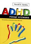 Okładka książki ADHD. Podjąć wyzwanie. Kompletny przewodnik dla...