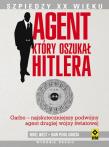 Agent, który oszukał Hitlera. Autor: West Nigel, Juan Pujol Garcia. Dadada.pl Okładka książki Agent, który oszukał Hitlera