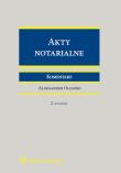 Akty notarialne Komentarz. Autor: Oleszko Aleksander. Dadada.pl Okładka książki Akty notarialne Komentarz