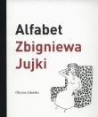 Alfabet Zbigniewa Jujki. Autor: Jujka Zbigniew. Dadada.pl Okładka książki Alfabet Zbigniewa Jujki