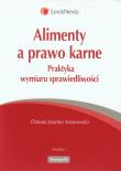 Alimenty a prawo karne. Autor: Sosnowska Danuta Joanna. Dadada.pl Okładka książki Alimenty a prawo karne