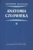 Anatomia człowieka t.3. Autor: Bochenek Adam, Reicher Michał. Dadada.pl Okładka książki Anatomia człowieka t.3