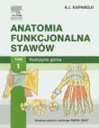Okładka książki Anatomia funkcjonalna stawów Tom 1 Kończyna górna