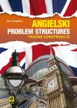 Angielski Problem structures Trudne konstrukcje. Autor: Singleton Ken. Dadada.pl Okładka książki Angielski Problem structures Trudne konstrukcje
