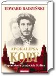 Apokalipsa Koby. Wspomnienia przyjaciela Stalina. Autor: Edward Radziński. Dadada.pl Okładka książki Apokalipsa Koby. Wspomnienia przyjaciela Stalina